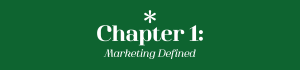 Chapter 1: Marketing Defined