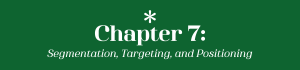 Green header reading "Chapter 7:" Segmentation, Targeting, and Positioning"