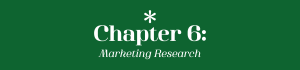 Green header titled "Chapter 6: Marketing Research"