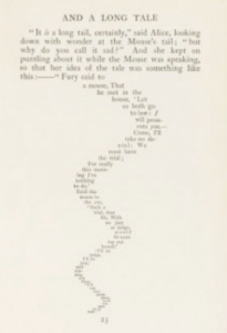 An excerpt from Alice's Adventures in Wonderland of a poem arranged on the page to mimic a mouse's tail.